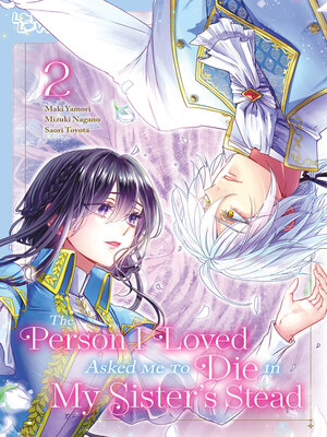 cover image of The Person I Loved Asked Me to Die in My Sister's Stead, Volume 2